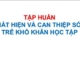 Tập huấn “Phát hiện và can thiệp sớm trẻ khó khăn học tập”