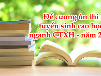 Đề cương ôn thi tuyển sinh cao học ngành CTXH – năm 2020