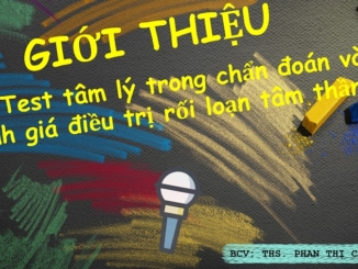 Sinh hoạt chuyên đề: “Giới thiệu các test tâm lý trong chẩn đoán và đánh giá điều trị rối loạn tâm thần”