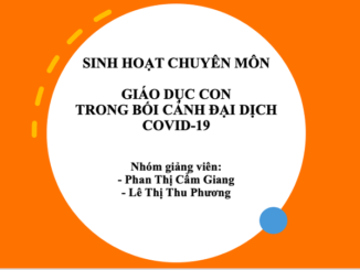 Sinh hoạt chuyên môn ” Giáo dục con trong bối cảnh đại dịch Covid-19″