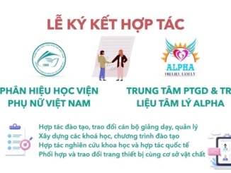 Lễ kỷ niệm ngày thế giới nhận thức về tự kỷ 02/4  Ký kết hợp tác giữa Phân hiệu Học viện Phụ nữ Việt Nam   và Trung tâm Phát Triển Giáo Dục & Trị Liệu Tâm Lý Alpha